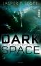 [Dark Space 02] • Der unsichtbare Krieg